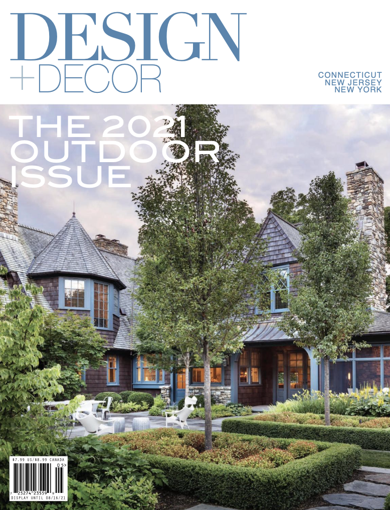 Design + Decor The 2021 Outdoor Issue Featuring Lara Michelle Interiors Inc. Westchester NY and Greenwich CT